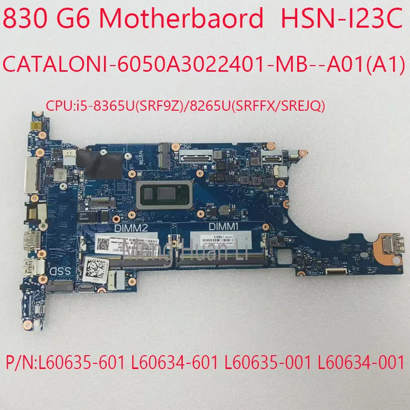

830 G6 Motherbaord 6050A3022401 L60635-601 L60634-601 L60635-001 L60634-001 HSN-I23C For HP Eliltebook 830 G6 CPU:8365U/8265U