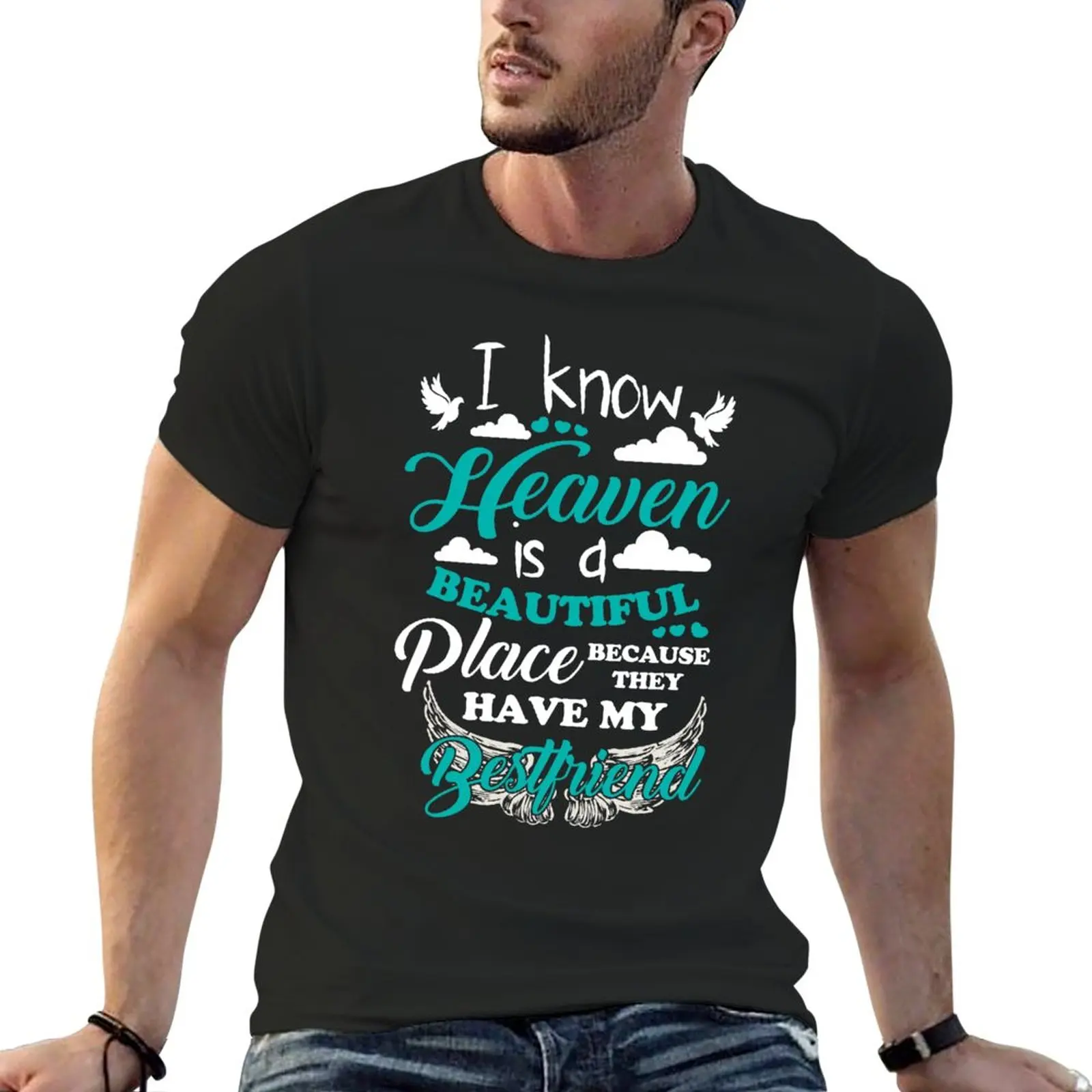 

I know that heaven is a beautiful place because they have my bestfriend T-Shirt customs customizeds blacks men clothing