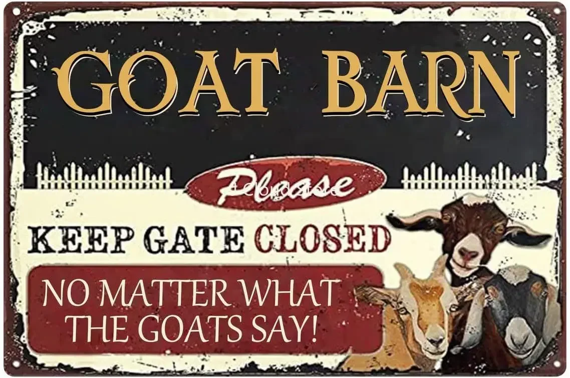 

Funny Ranch Decor Please Keep Gate Closed No Matter What The Goats Say Retro Tin Sign Goat Barn Vintage Metal Sign for