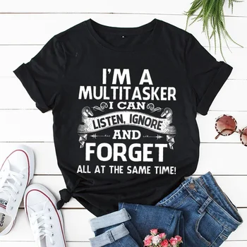 I'm A Multitasker I Can Listen Ignore and Forget T-shirt Funny Sarcastic Graphic Tee Top Women Hipster Humor Tshirt Y2k Clothing 1