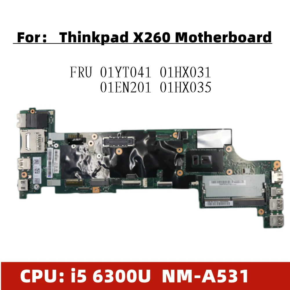 

Материнская плата для Lenovo Thinkpad X260 I5-6300u Laptop X260 UMA NM-A531 FRU 01EN201 00UP198 01HX035 TEST OK