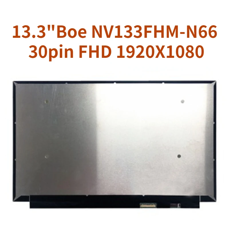 

For BOE NV133FHM-N66 NV133FHM N66 LCD Display LED Screen Matrix for Laptop 13.3 30pin FHD 1920X1080 Replacement IPS Screen