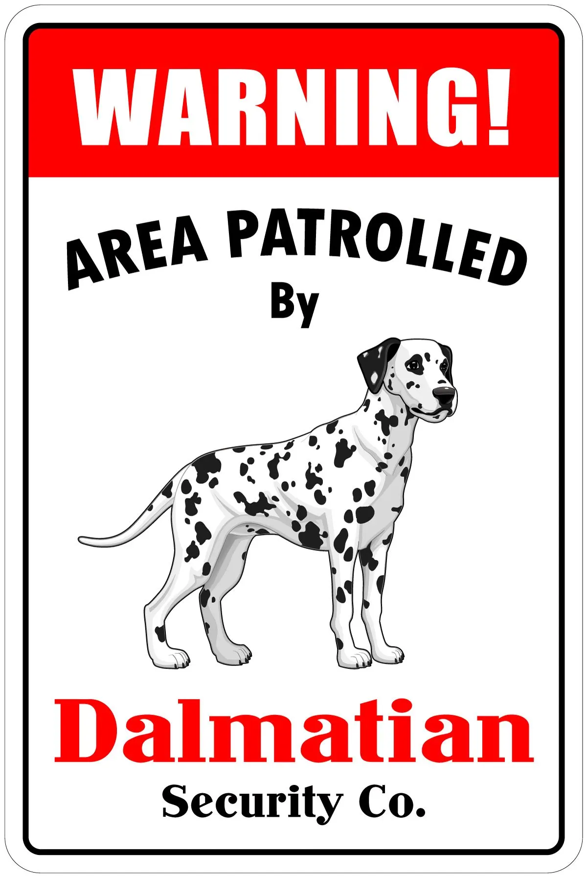 

StickerPirate Warning Area Patrolled by Dalmatian 8"X12" Novelty Dog Sign