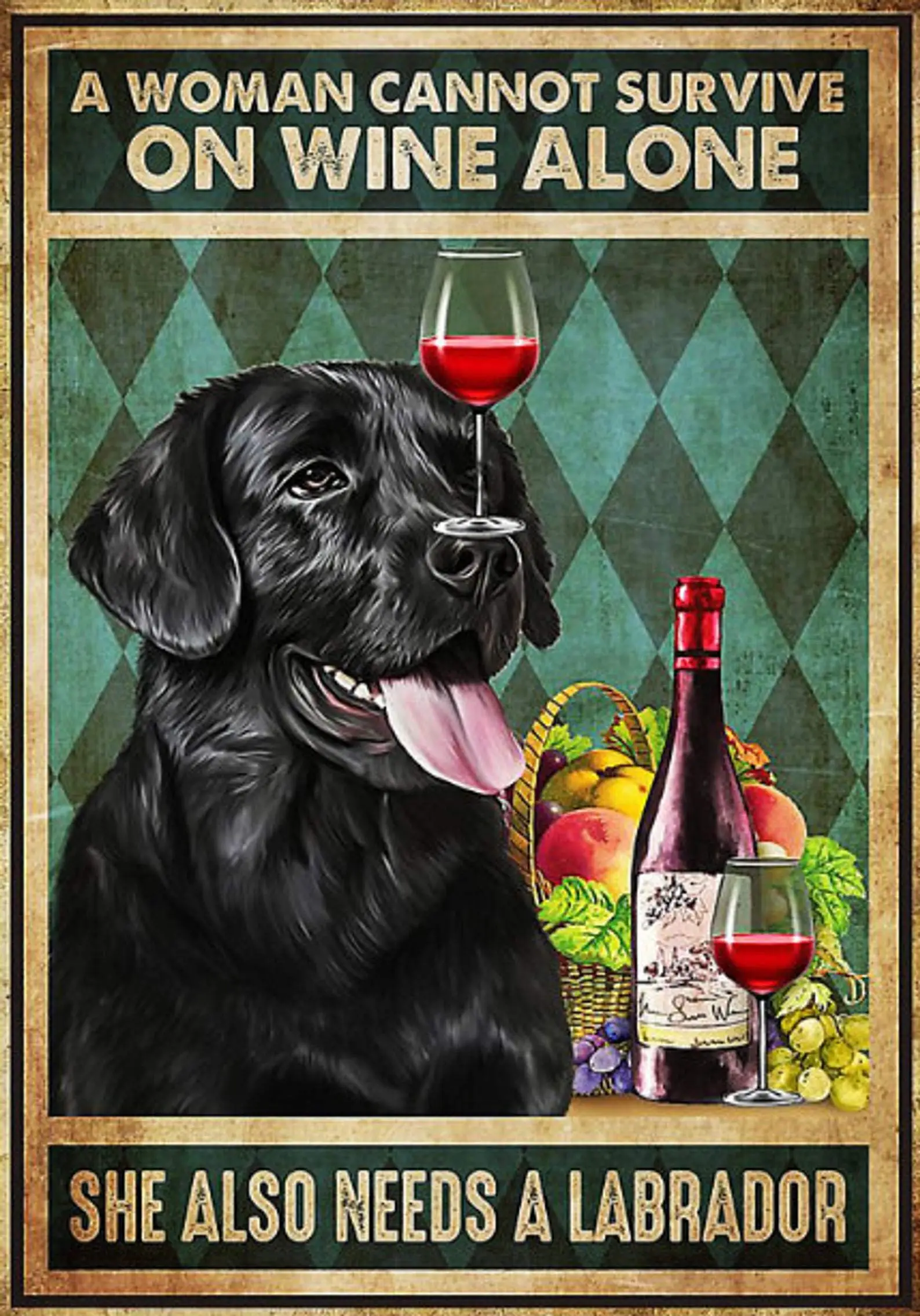 

Tin Signs Vintage A Woman Cannot Survive On Wine Alone She Also Needs A Dog Vintage Posters Metal Sign Funny