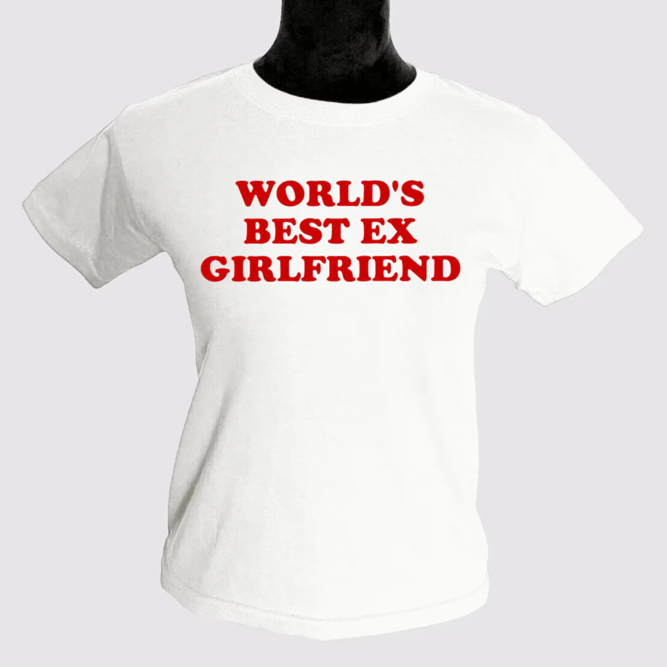 World's Best Ex Girlfriend 90s Girls T-Shirt Women's Fitted Tee Summer Cotton Trendy Top Drop Ship 6
