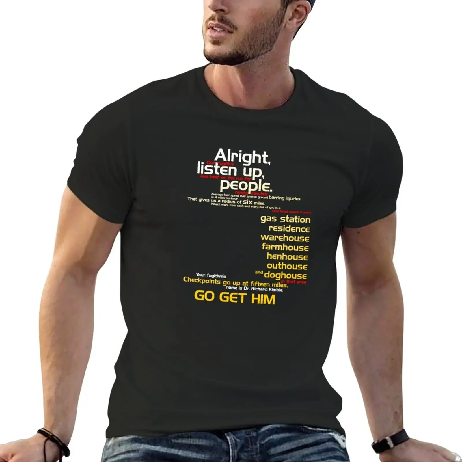

The Fugitive - Alright Listen Up People... T-Shirt animal prinfor boys customizeds anime clothes mens vintage t shirts