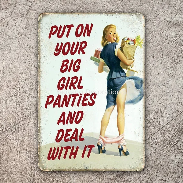 

Put on Your Big Girl Panties Retro Metal Sign Vintage / Man Cave Garage Shed Tin