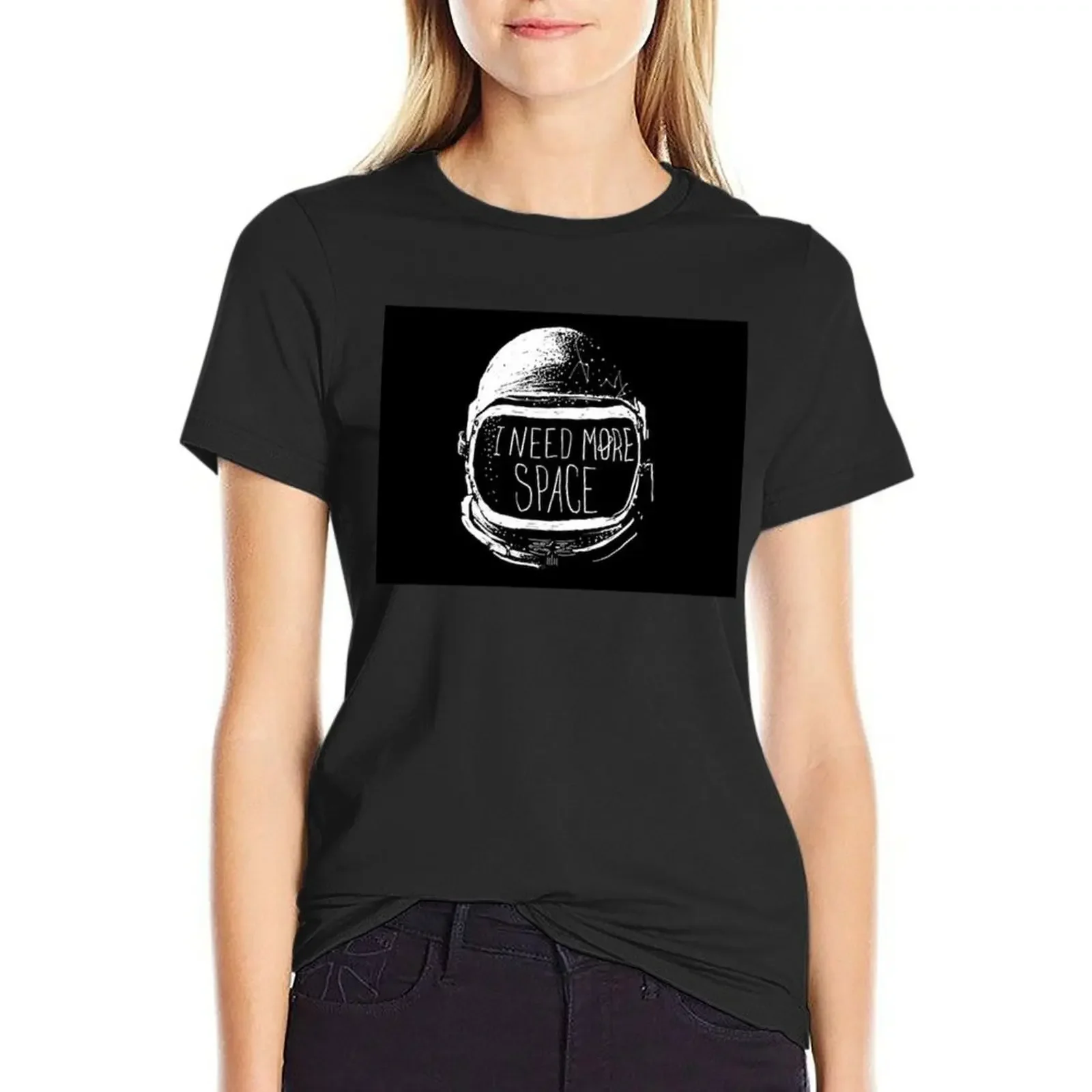 

I need more space space man Art T-Shirt tees shirts graphic tees Women tops