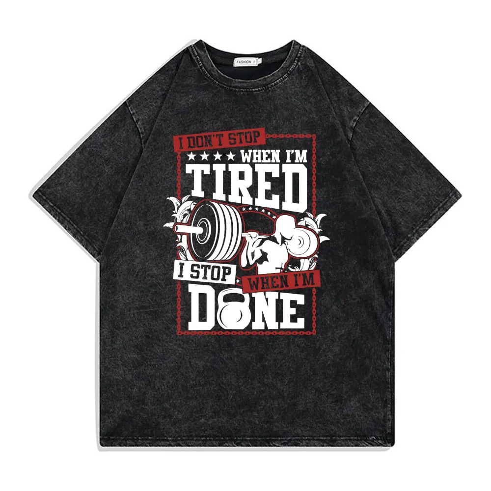 

Washed Vintage I Don't Stop When I'm I Stop When I'm Done T-shirts Men Funny Gym Pump Cover Fitness Workout Bodybuilding Tshirt