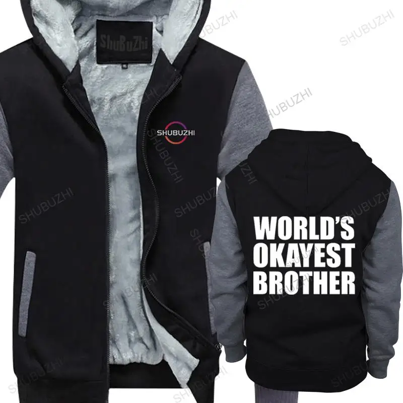 

Christmas Gift World's Okayest Brother MENS thick hoody Son Gift Brother Gift Husband Gift Uncle Gift Cool winter hoodies coat