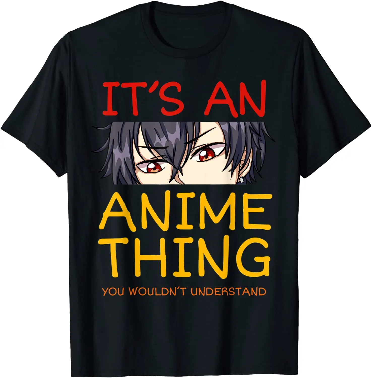 

Its An Anime Thing You Wouldn't Understand Manga Series T-Shirt