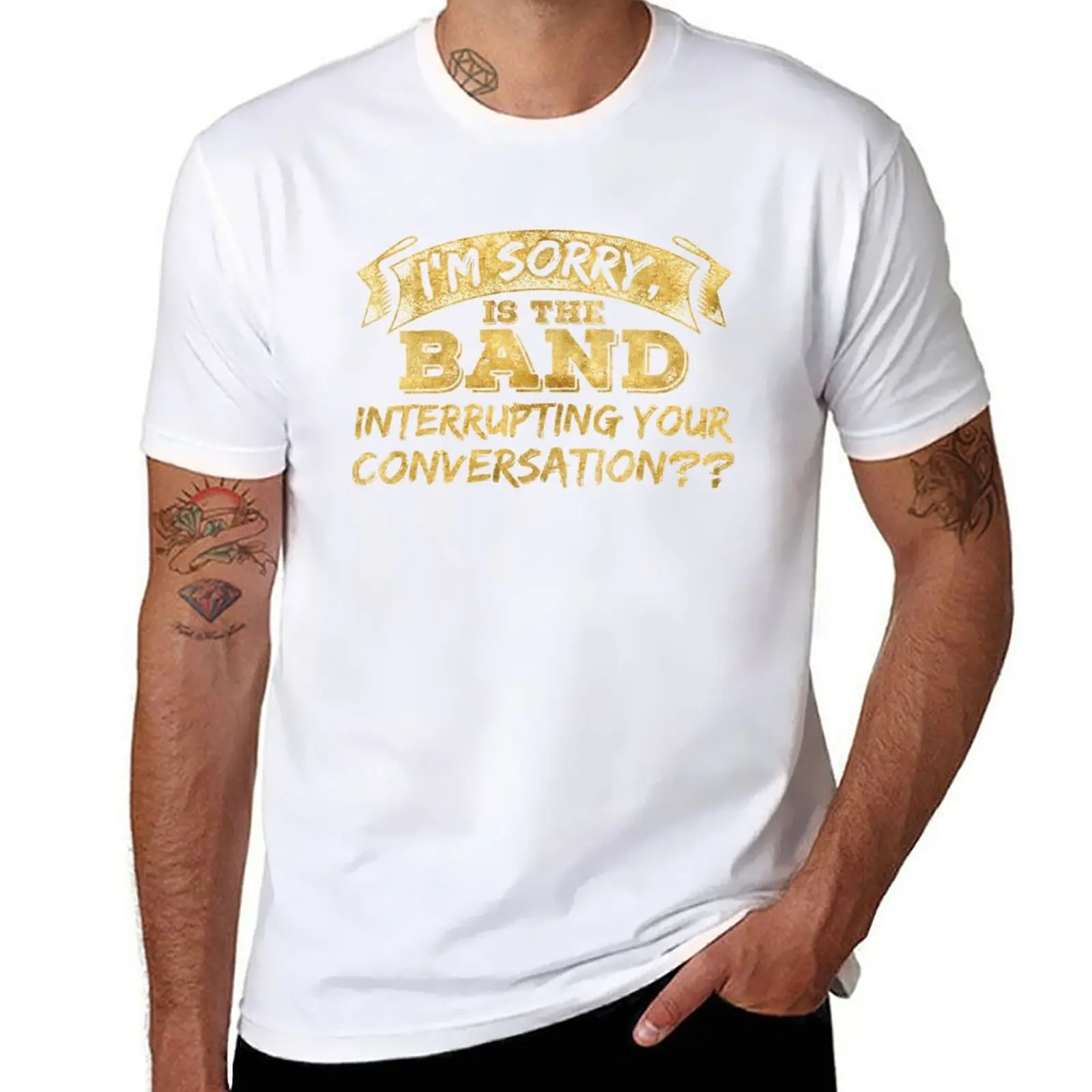 

New I'm sorry is the band interrupting your conversation T-Shirt blank t shirts mens clothes