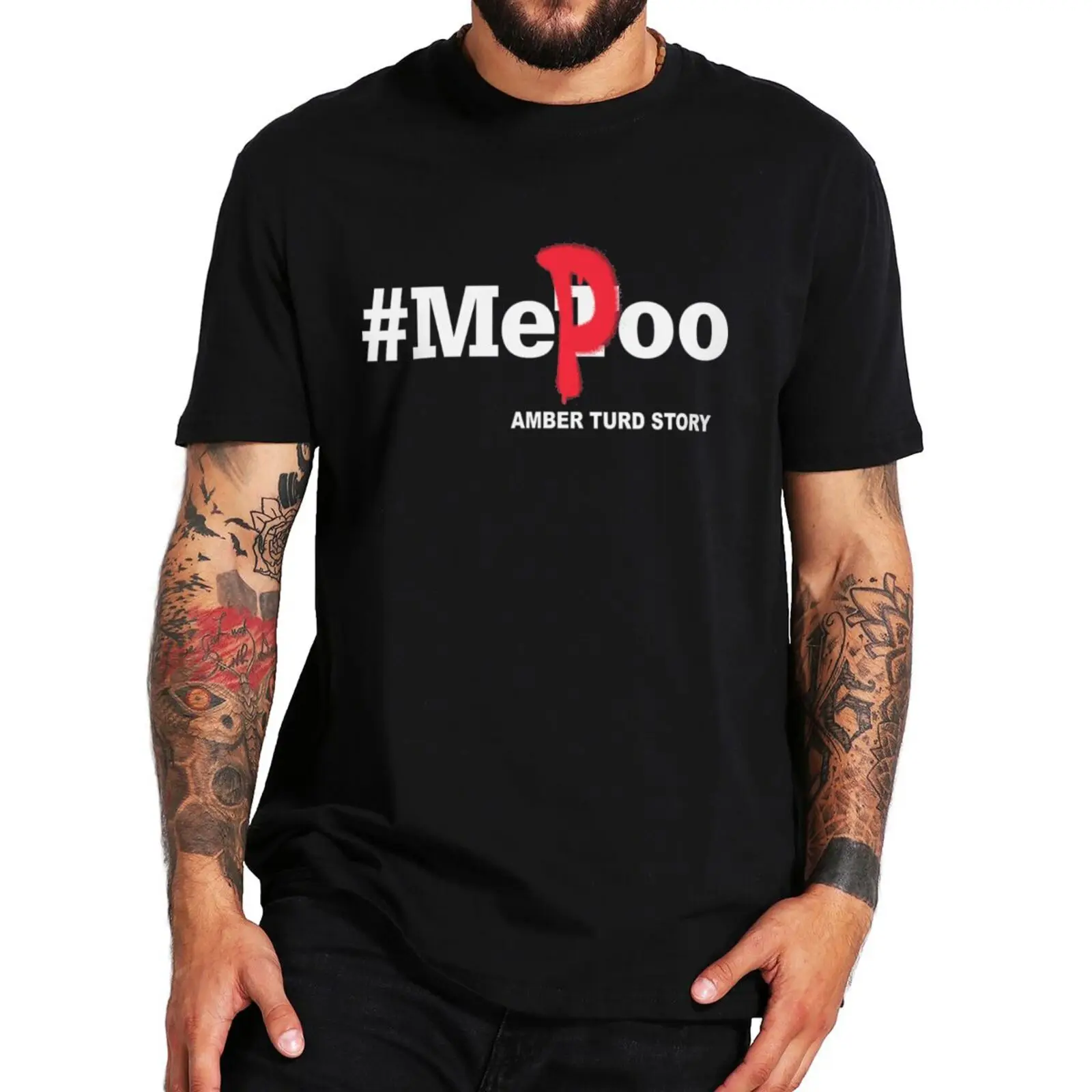 

Me Poo Amber Turd Story Humor T Shirt 100% Cotton EU Size Unisex Tee Tops Funny Heard N Depp Justice Meme Tshirt