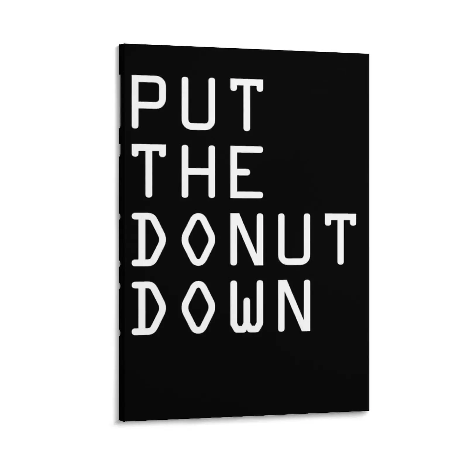 

PUT THE DONUT DOWN Canvas Painting home decor Picture on the wall wall art