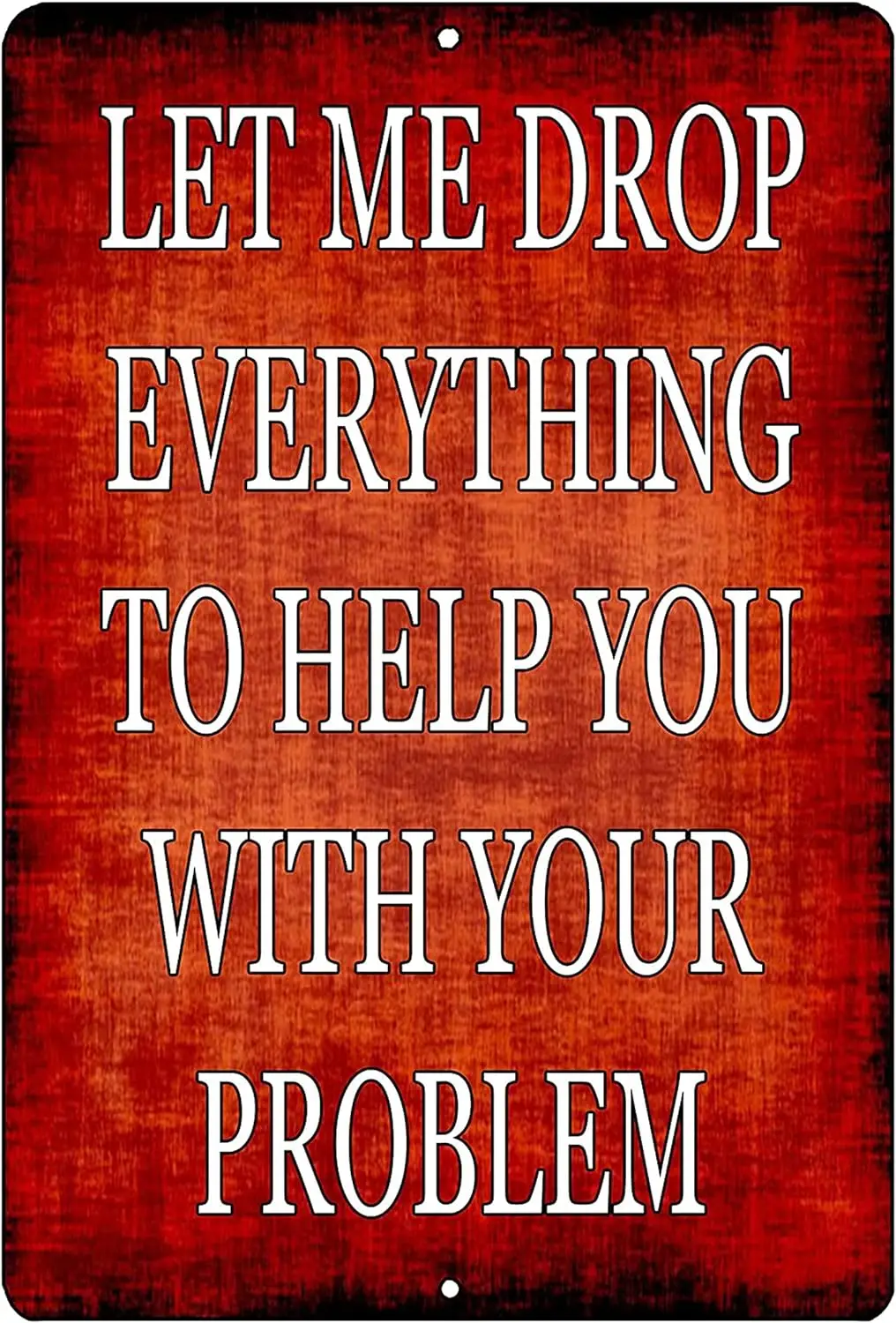 

Funny Sarcastic Metal Tin Sign Wall Decor Man Cave Bar Drop Everything for Your Problem