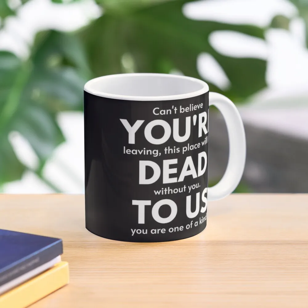 

Retirement Gift, coworker leaving gift funny, You're Dead to Us Now, Colleague Farewell, Funny for coworker, Coworker Coffee Mug