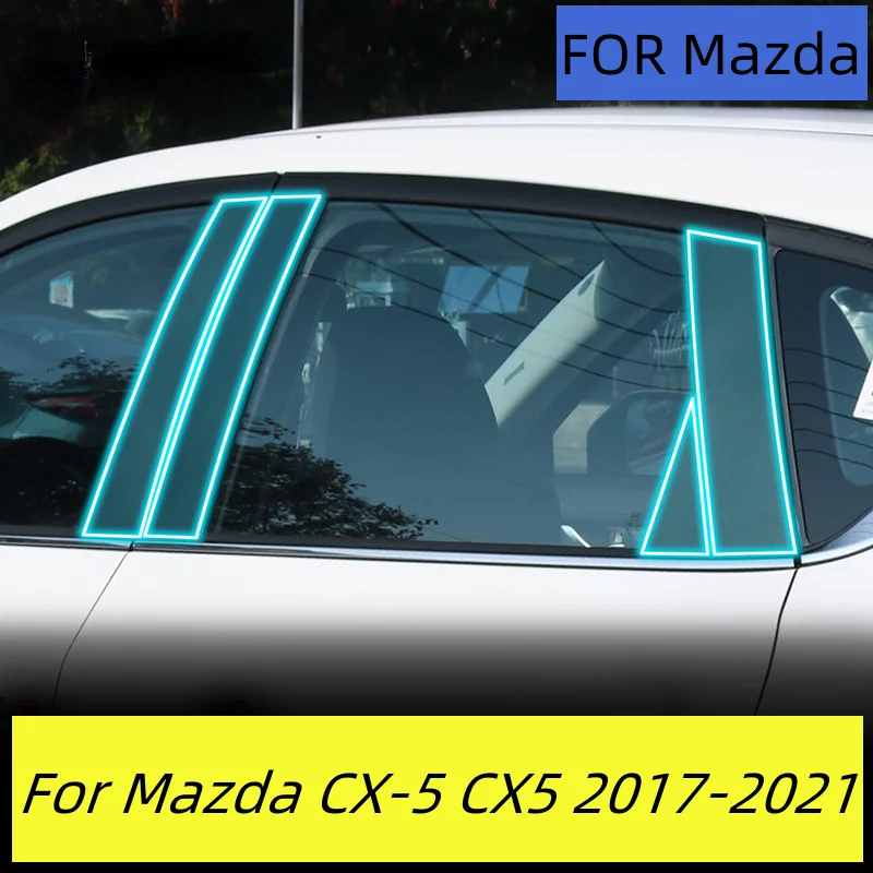 

For Mazda CX-5 CX5 2017-2021 Window Center Pillar Protective Film Anti-scratch Cover Car Protector Exterior Accessories