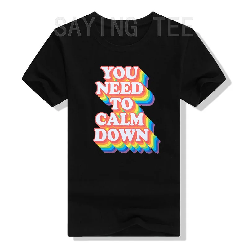 

LGBTQ Pride Shirt for Women You Need To Calm Down T-Shirt Gay Pride Ally Proud Rainbow Sayings Letter Print Tee Tops LGBT Gift