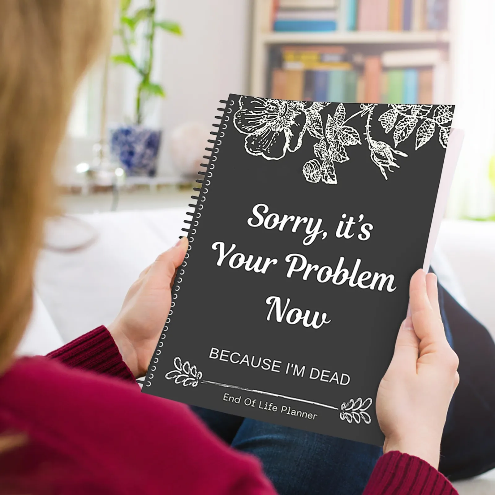 Sorry It&rsquo;s Your Problem Now End Of Life Plan Fashion Book
