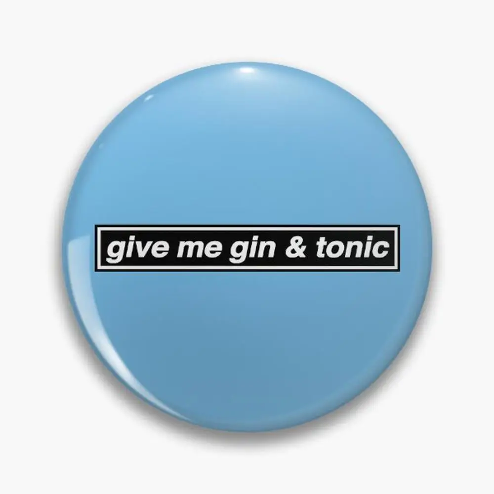Give Me Gin & Tonic - Tribute Pin Buttons Brooches  Jewelry Accessory Customize Brooch Fashion Lapel Badges