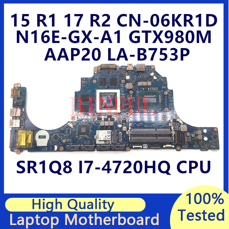 

CN-06KR1D 06KR1D 6KR1D For Dell 15 R1 17 R2 Laptop Motherboard W/SR1Q8 I7-4720HQ CPU N16E-GX-A1 GTX980M LA-B753P 100%Tested Good