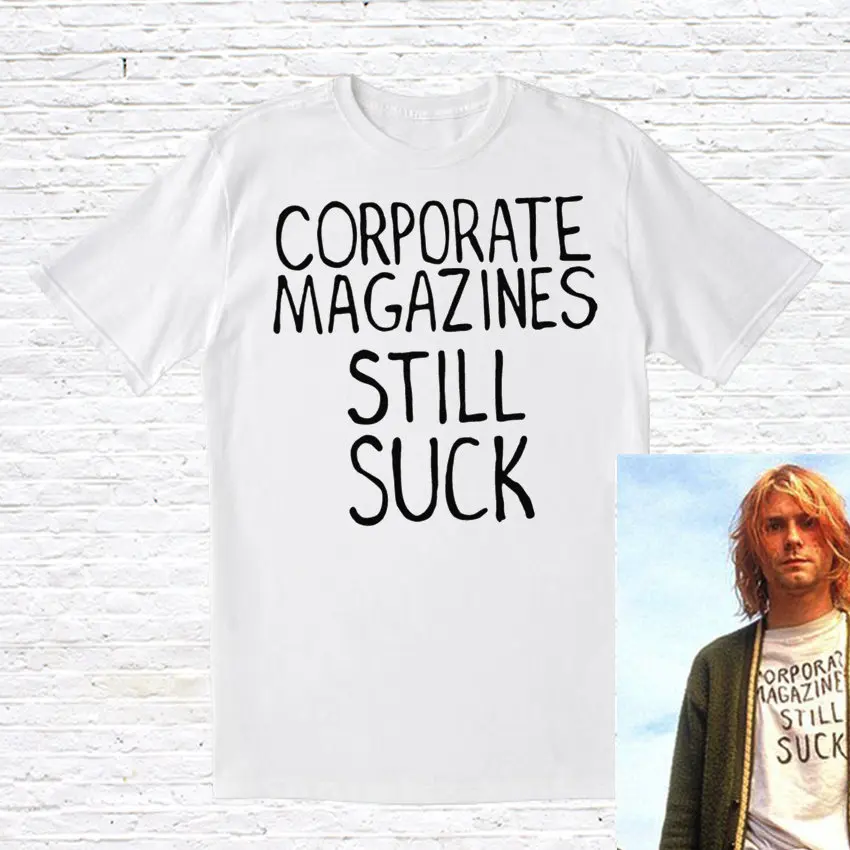 

Corporate Magazines Still Suck T-shirt worn by Kurt Cobain