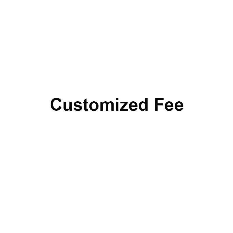 

Customzied Fee