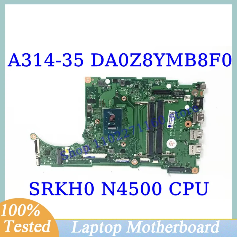 

DA0Z8YMB8F0 For Acer A314-35 With SRKH0 N4500 CPU Mainboard NBA7S11009 Laptop Motherboard 100% Fully Tested Working Well