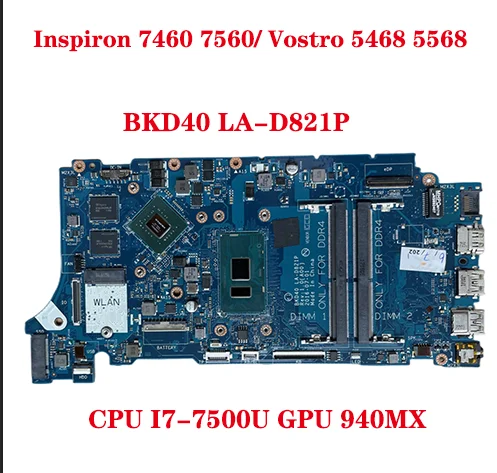 

For Dell Inspiron 7460 7560/ Vostro 5468 5568 Laptop Motherboard With CPU I7-7500U GPU 940MX BKD40 LA-D821P CN-0KP4N2 100% Test