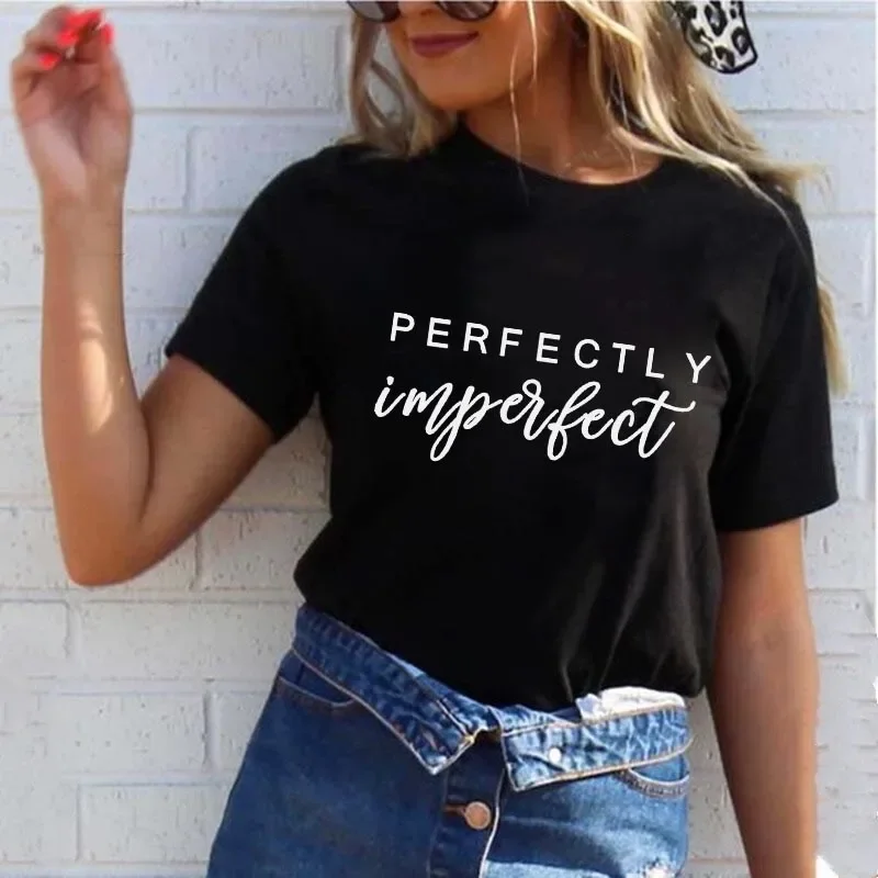 

Perfectly Imperfect Printed Summer T Shirt Women O-neck Fashion Short Sleeve Funny Tshirts Women Letter Tees Shirt Femme