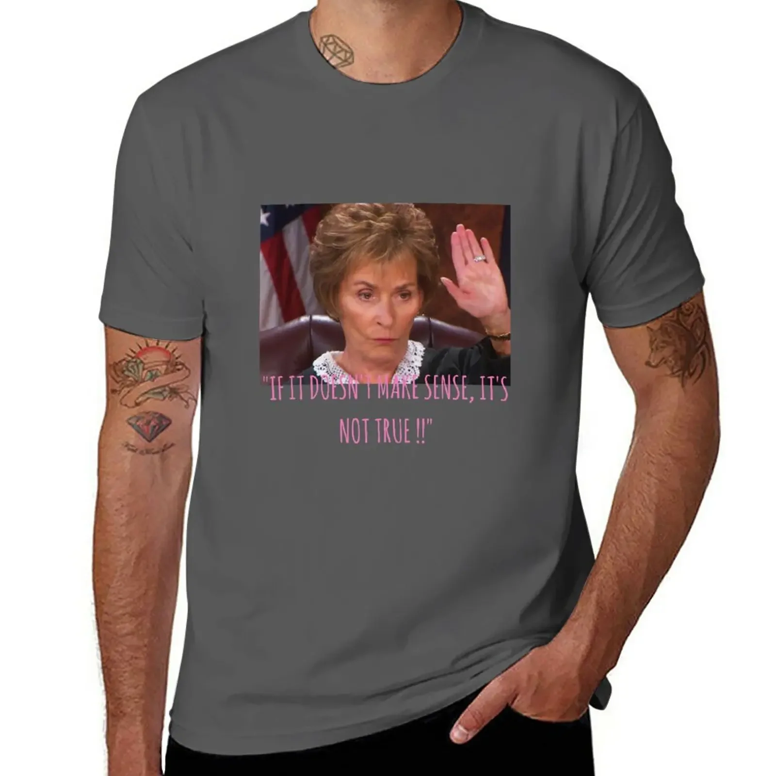 

Judge Judy - if it doesnt make sense its not true T-Shirt vintage graphics Short sleeve tee Men's t-shirt