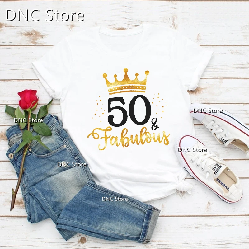 

30-60th And Fabulous Queen Birthday Tshirt For His Friends Birthday Gift Clothing Tshirt Women Fashion High Quality Tshirt Femme