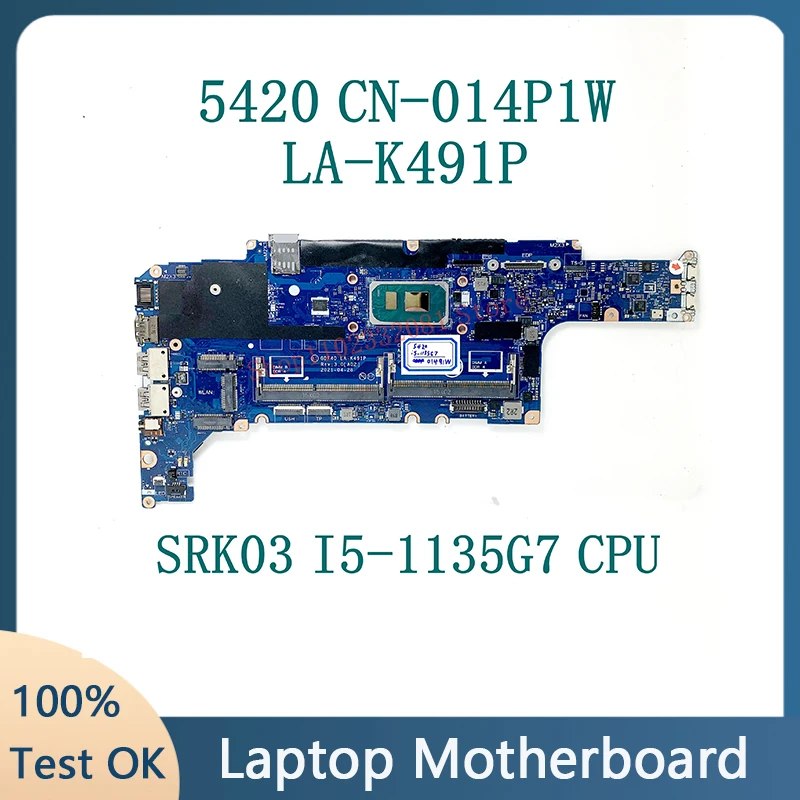 

CN-014P1W 014P1W 014P1W GDF40 LA-K491P с процессором SRK03 I5-1135G 7, материнская плата для ноутбука DELL 5420, 100% Полная работа