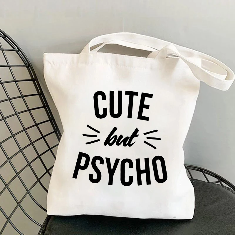 

Hot Cute But Psycho Printing Shopping Bag Black White Handbag Tote Fashion Women Girl Harajuku Shoulder Bags Canvas Bag
