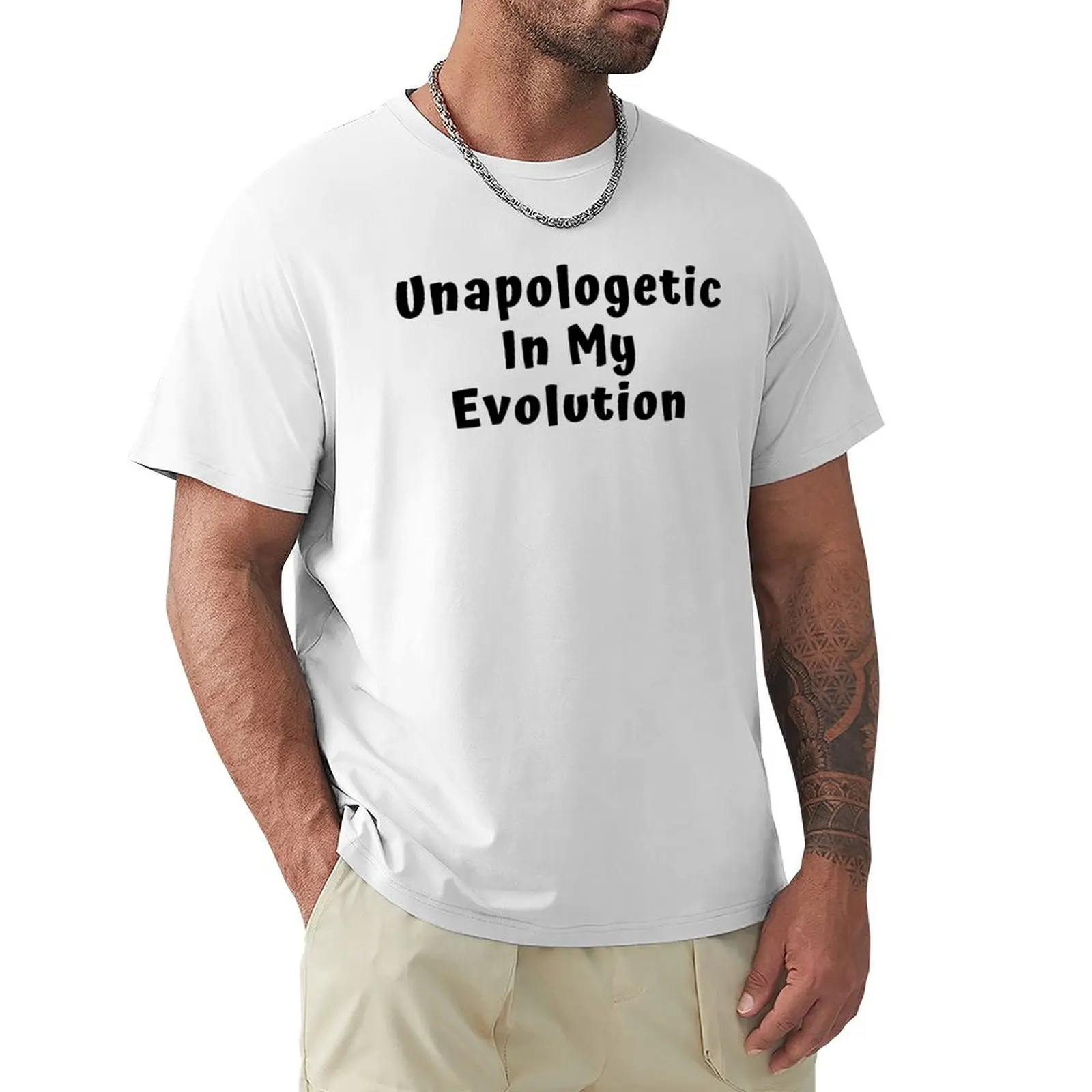 

Unapologetic In My Evolution T-Shirt oversizeds graphics plain cute tops Men's t-shirts
