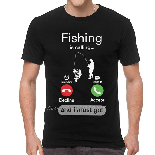 Fishing Is Calling And I Must Go T Shirt For Men Cotton Printed T