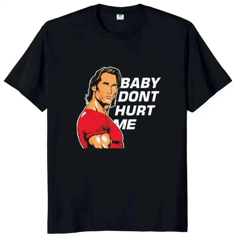 

Baby Don't Hurt Me T-shirt Popular Gym Trend Fitness Lovers Tee Tops 100% Cotton Unisex Casual Summer T Shirts EU Size