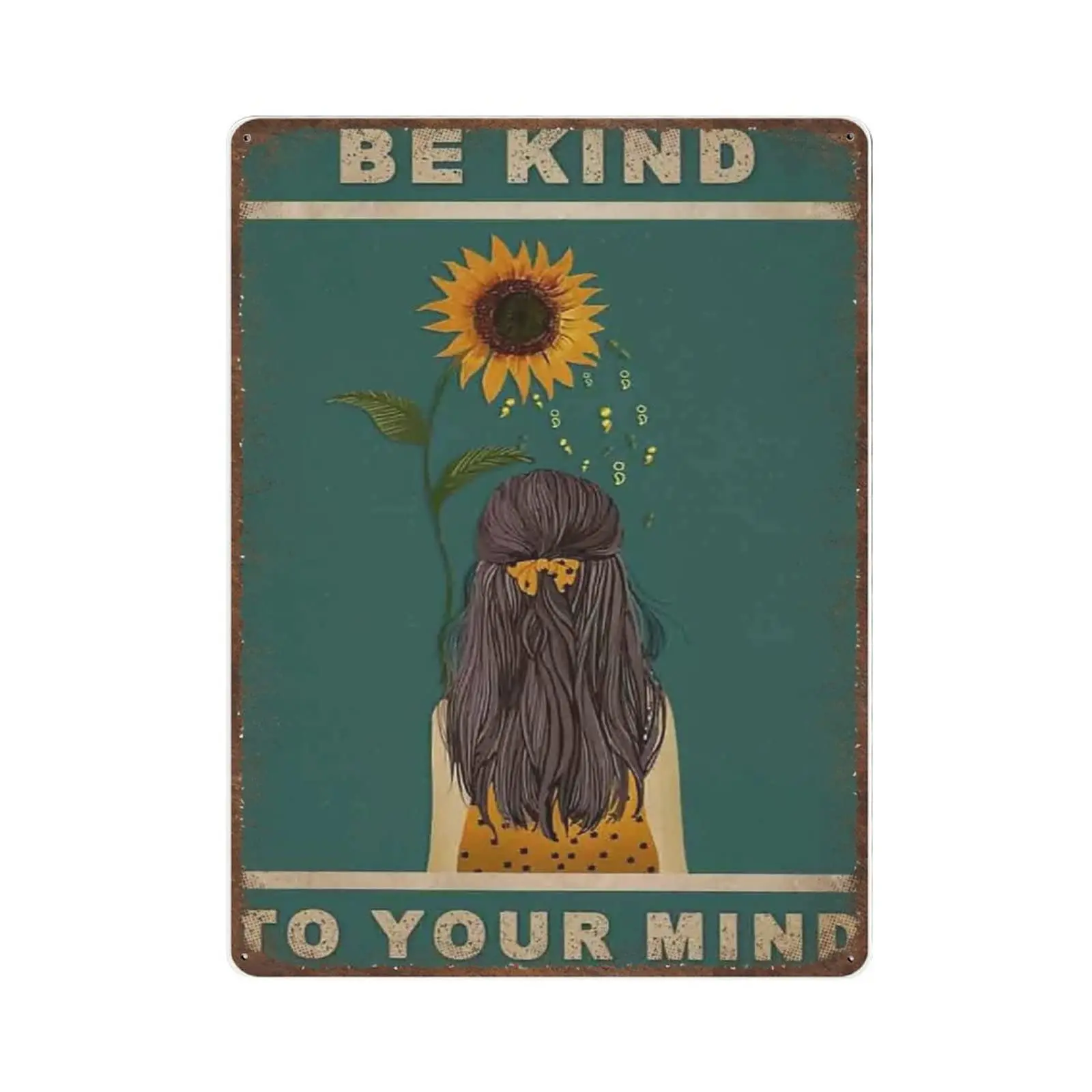 

Antique Durable Thick Metal Sign,Sunflower Girl Be Kind To Your Mind Tin Sign, Mental Health, Pot Head Girl,Vintage Wall Decor，N
