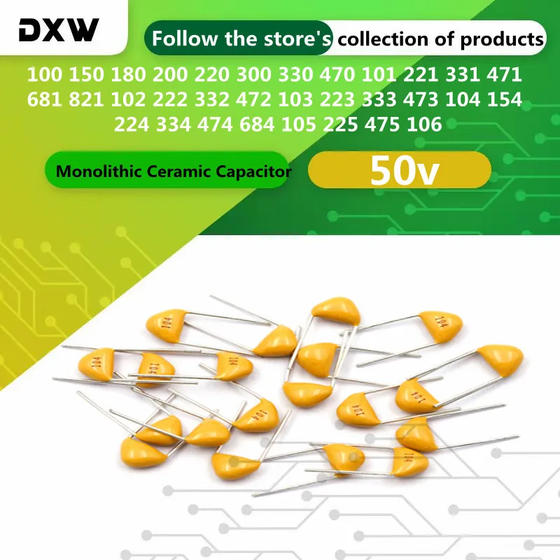 

50Pcs/Lot Monolithic Ceramic Capacitor 10uF 22pF 47nF 220nF 1nF 4.7uF 0.1uF 100 220 102 472 104 105 106 223 103 473 334 105 50V