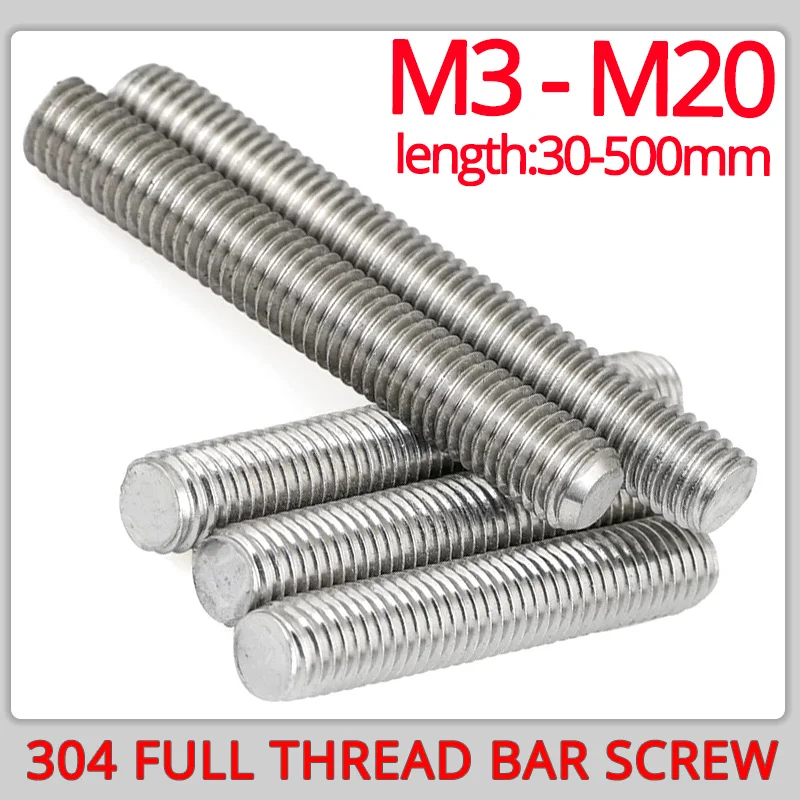 Full Thread Bar Screw 304 Stainless Steel M3 M4 M5 M6 M8 M10 M12 M14 M16 M18 M20 Threaded Rod
