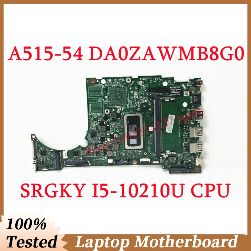 

Материнская плата для ноутбука Acer Aspire A515-54, DA0ZAWMB8G0 с процессором SRGKY I5-10210U, 100% протестированная, работает хорошо