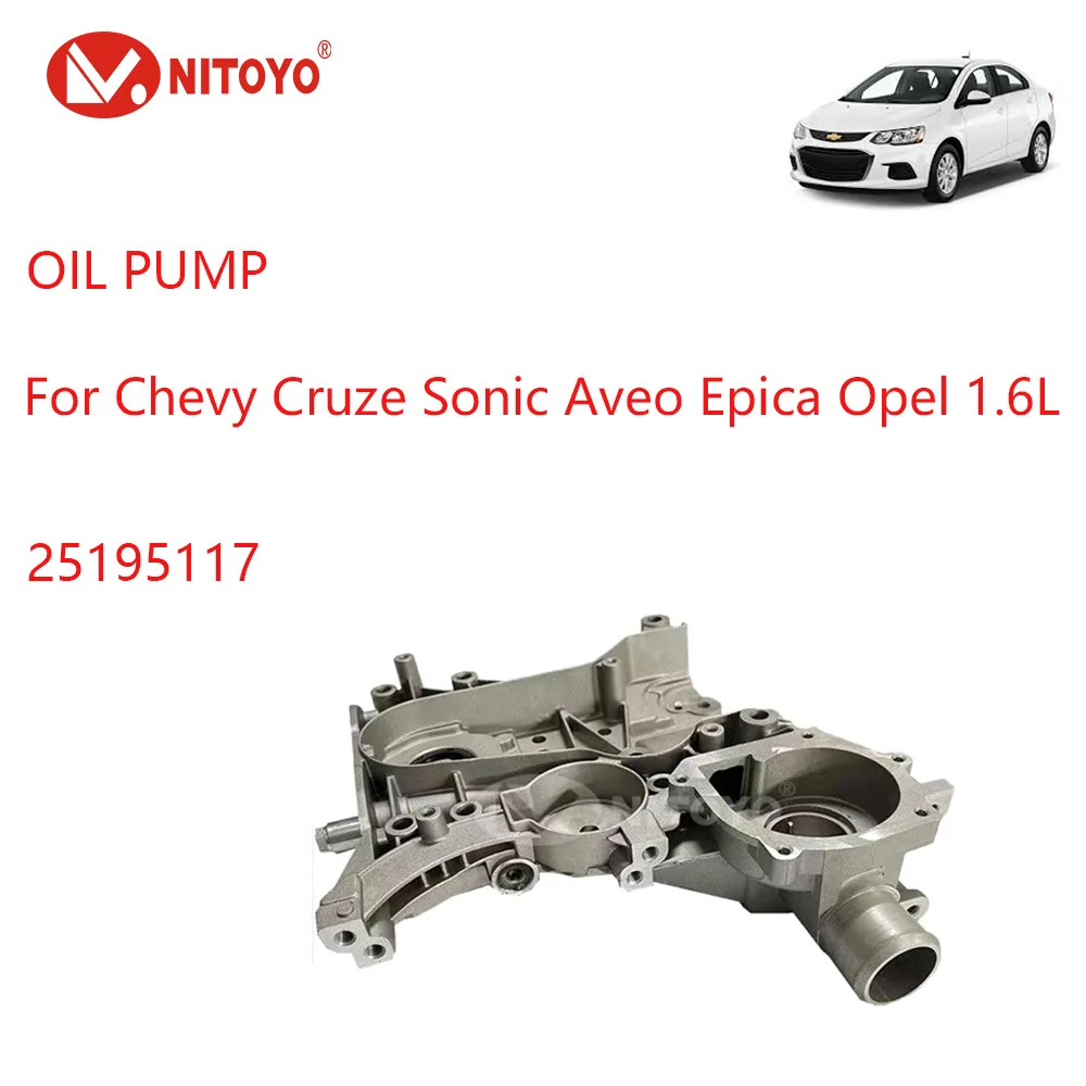 

NITOYO Oil Pump 25195117 for Chevy Cruze Sonic Aveo Epica Opel 1.6L 1.8L