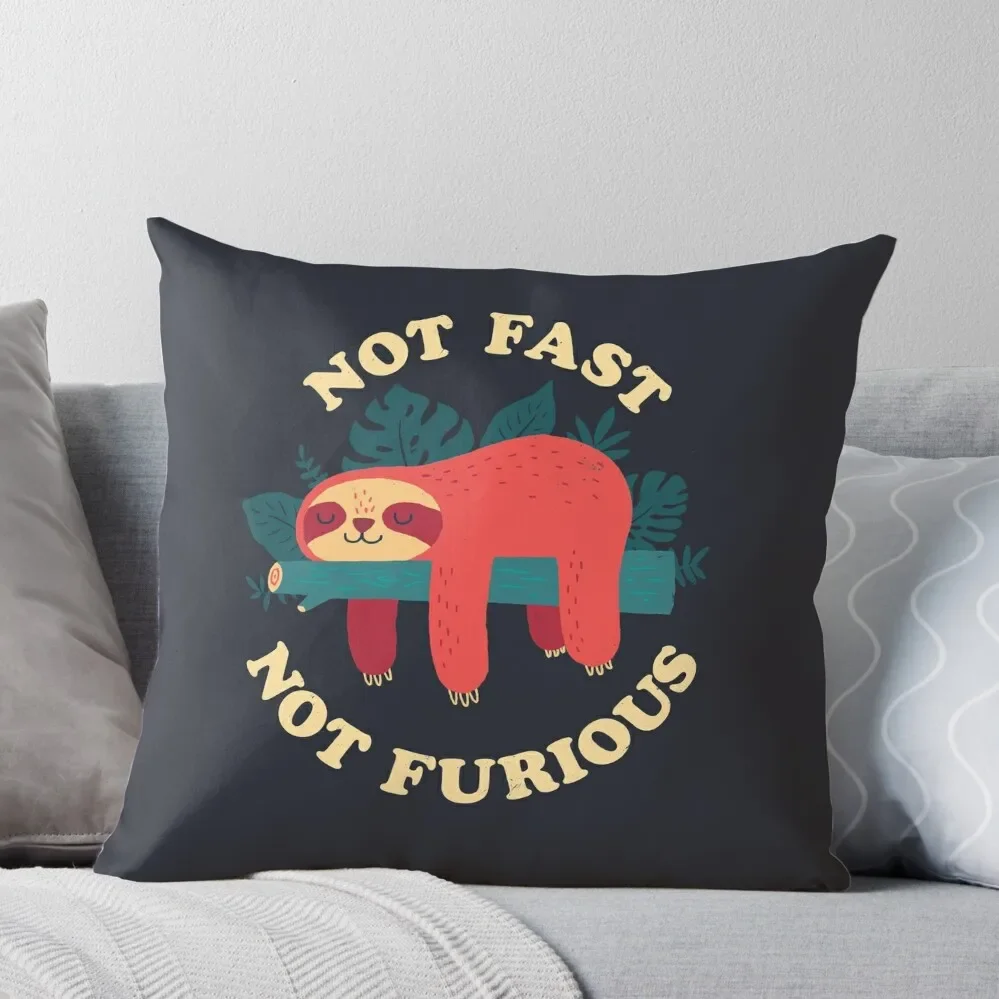 

Not Fast, Not Furious Throw Pillow Sofa Pillow Cover Luxury Cushion Cover Decorative Cushion Cover