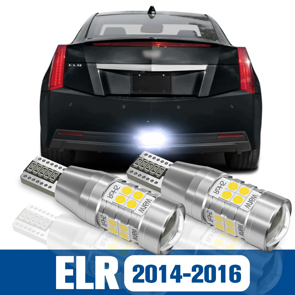 

2pcs LED Reverse Light Back up Lamp Accessories Canbus For Cadillac ELR 2014 2015 2016