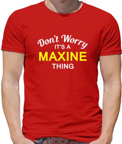 

Не волнуйтесь, это мужская футболка с надписью «MAXINE Thing»-фамилию и именем на заказ