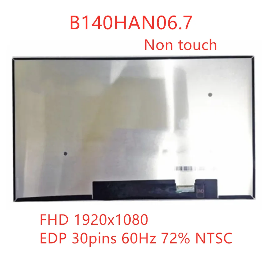 

Original B140HAN06.7 14.0 Inch LCD Screen IPS Panel FHD 1920x1080 EDP 30pins 60Hz 72% NTSC Non-touch