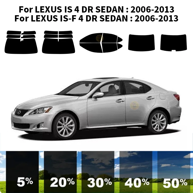 

Precut nanoceramics car UV Window Tint Kit Automotive Window Film For LEXUS IS 4 DR SEDAN 2006-2013