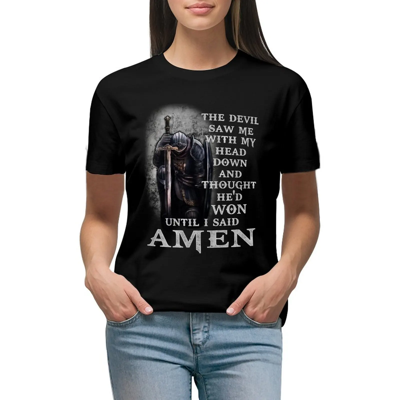 

The Devil Saw Me with My Head Down and Thought He'd Won until I Said AMEN T-shirt female tshirts for Women