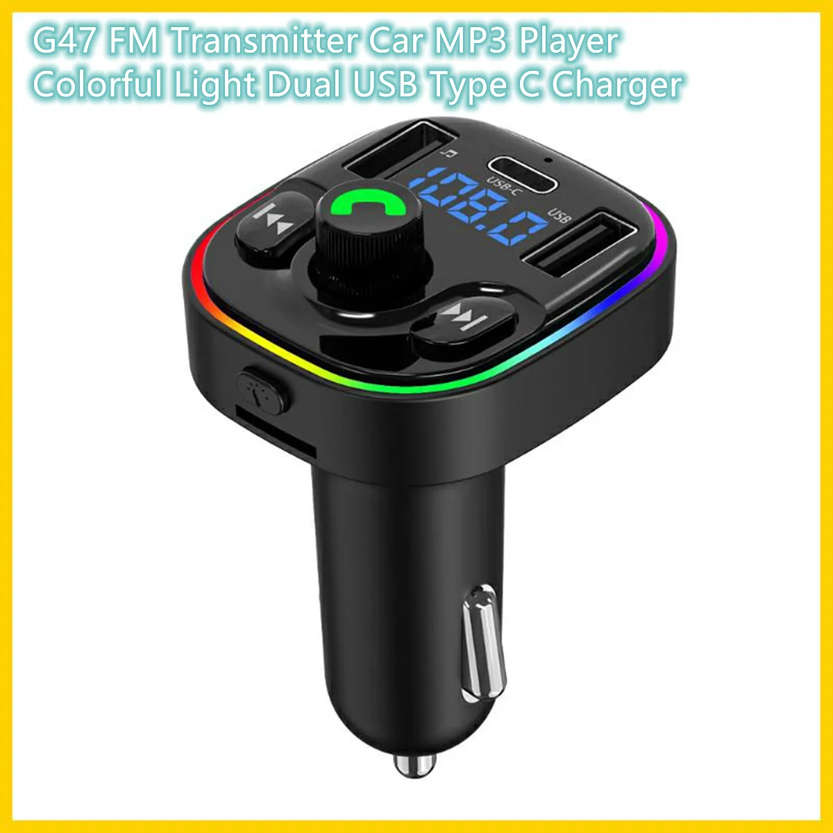G47 FM Transmitter Car MP3 Player Colorful Light Dual USB Type C