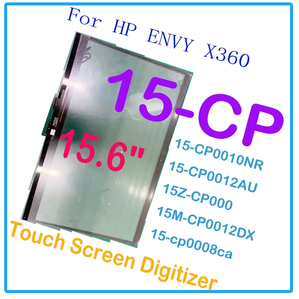 

15.6" For HP ENVY X360 15-CP 15-CP0010NR 15-CP0012AU 15Z-CP000 15M-CP0012DX L23792-001 Touch Screen Digitizer Glass Panel Rart